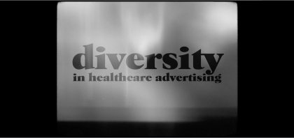 Diversity in Healthcare Advertising the film