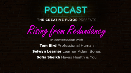 New Creative Floor Podcast: Rising from Redundancy