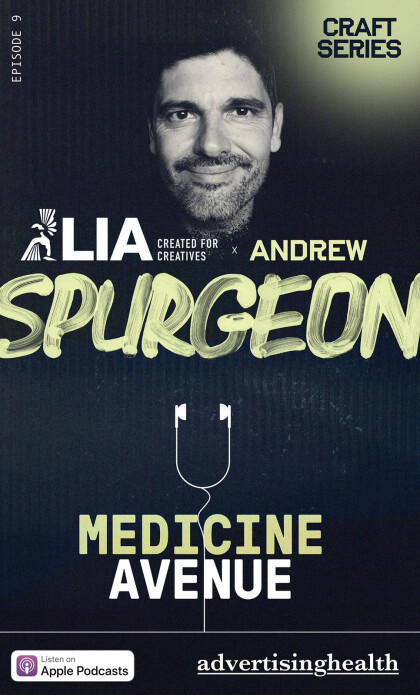 MEDICINE AVENUE Episode 9: Andrew Spurgeon, Chief Creative Officer (Europe) of Publicis Health
