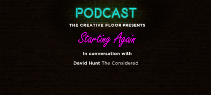 #tcfawards Podcast: ‘Starting Again’, with David Hunt, The Considered