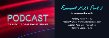 NEW Episode: The Creative Floor Awards Podcast ‘Fourcast 2023, Part 2′: