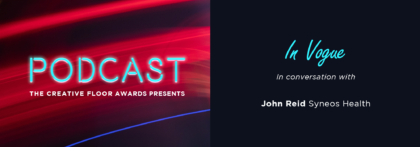 NEW Episode: The Creative Floor Awards Podcast: ‘In Vogue’